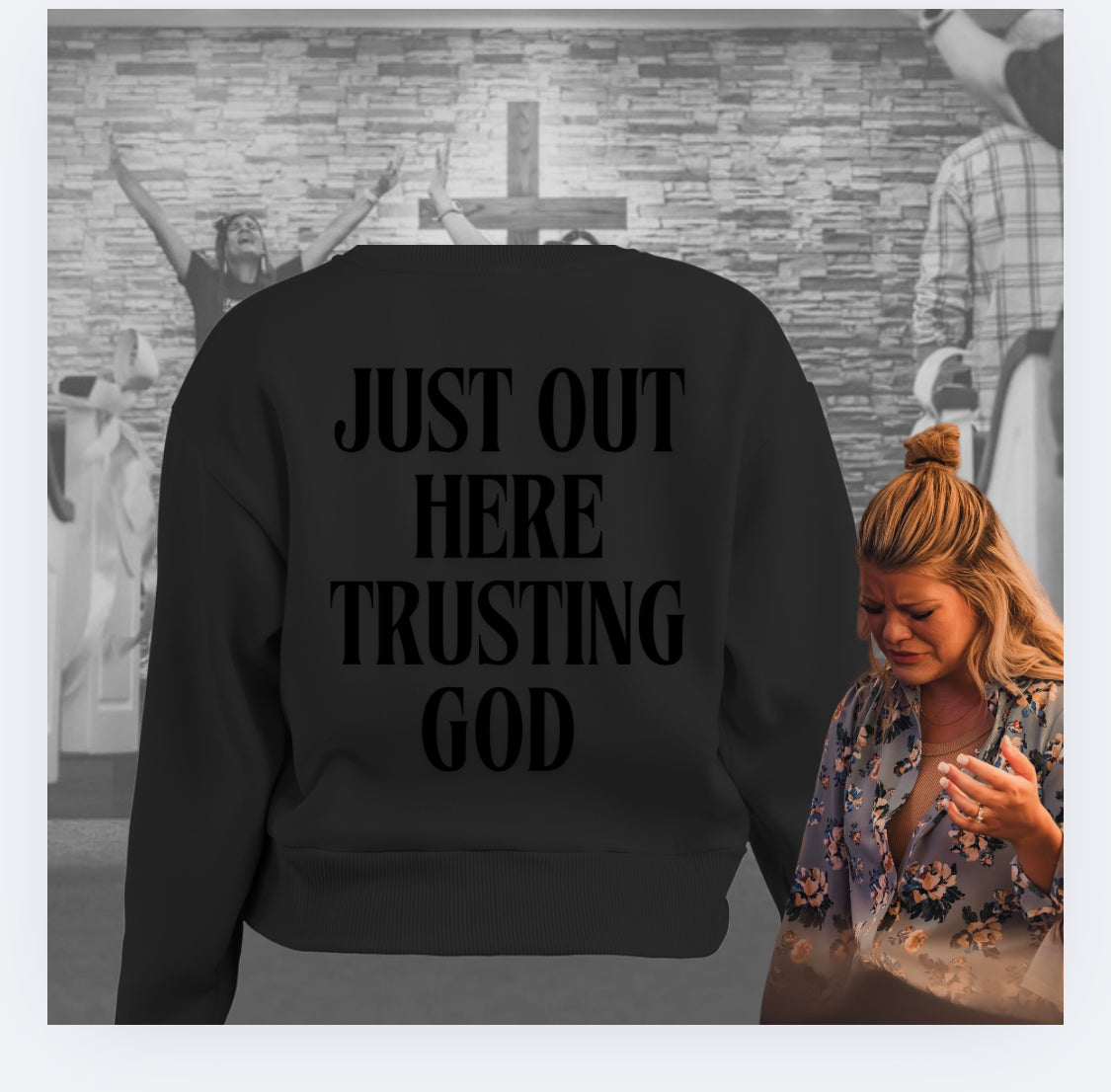 Just out here trusting God - Crewneck