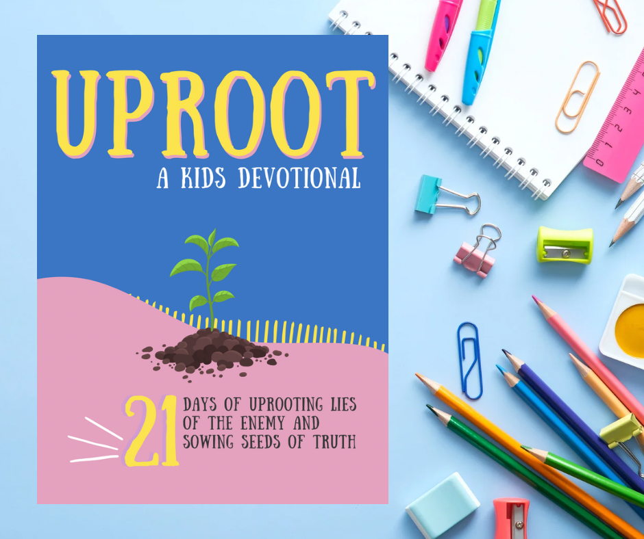 “Uproot” Kids Devotional